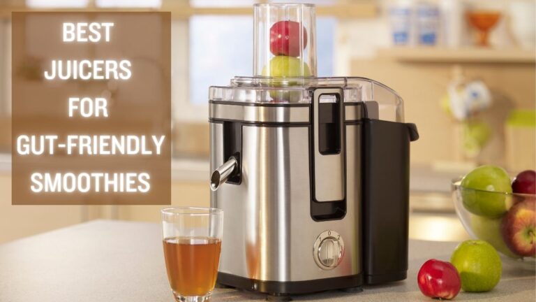 Best juicers for gut-friendly smoothies including cold-press, wide-chute, and centrifugal juicers for healthy nutrient-rich juice.