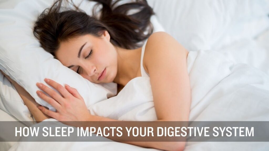 HOW SLEEP IMPACTS DIGESTIVE SYSTEM