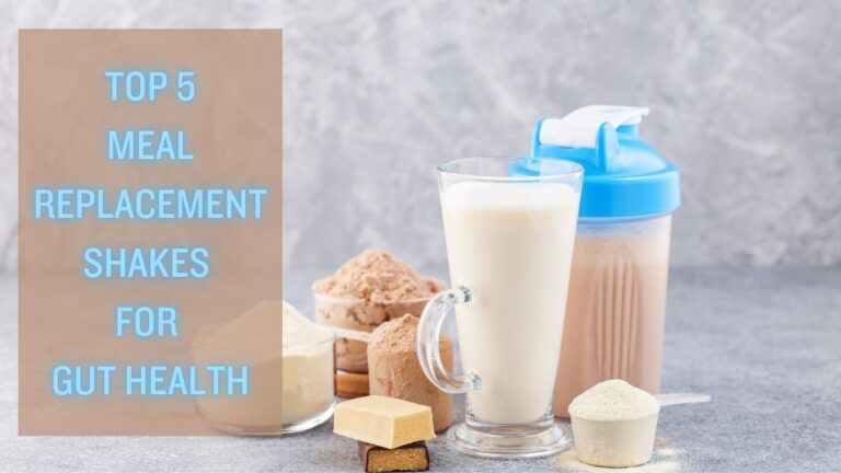 Top 5 meal replacement shakes for gut health with probiotics, prebiotics, and fiber for better digestion.